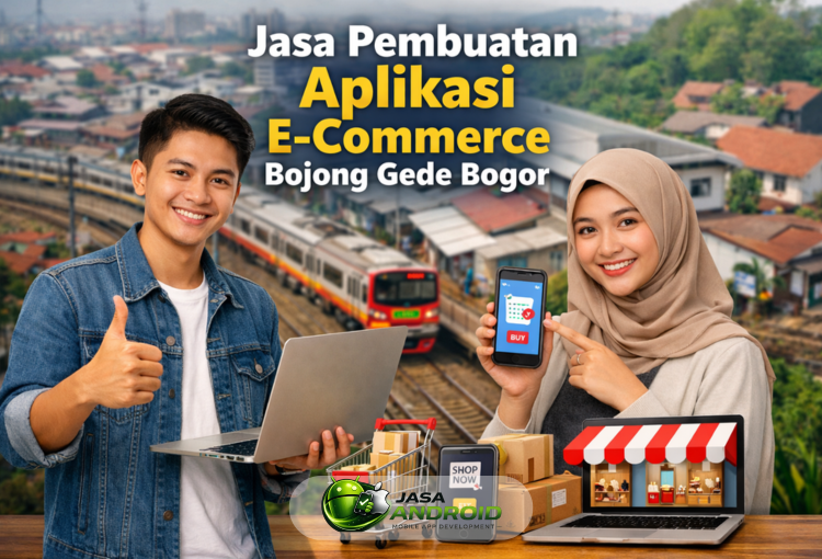 Jasa Pembuatan Aplikasi E-Commerce Bojong Gede Bogor
